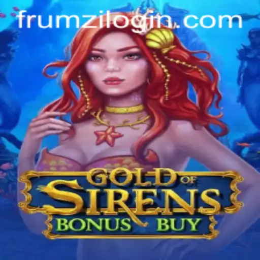 Exploring GoldofSirensBonusBuy: A Deep Dive into Frumzi's Latest Sensation