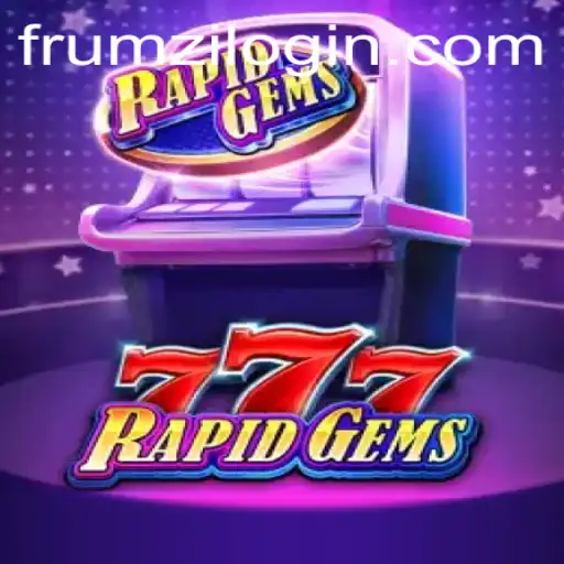 Unveiling RapidGems777: The Ultimate Frumzi Experience